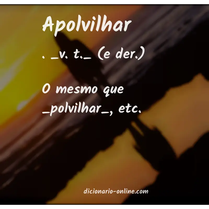 Significado de apolvilhar