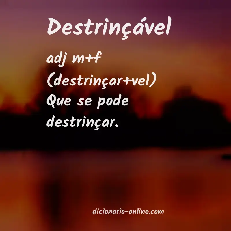 Significado de destrinçável