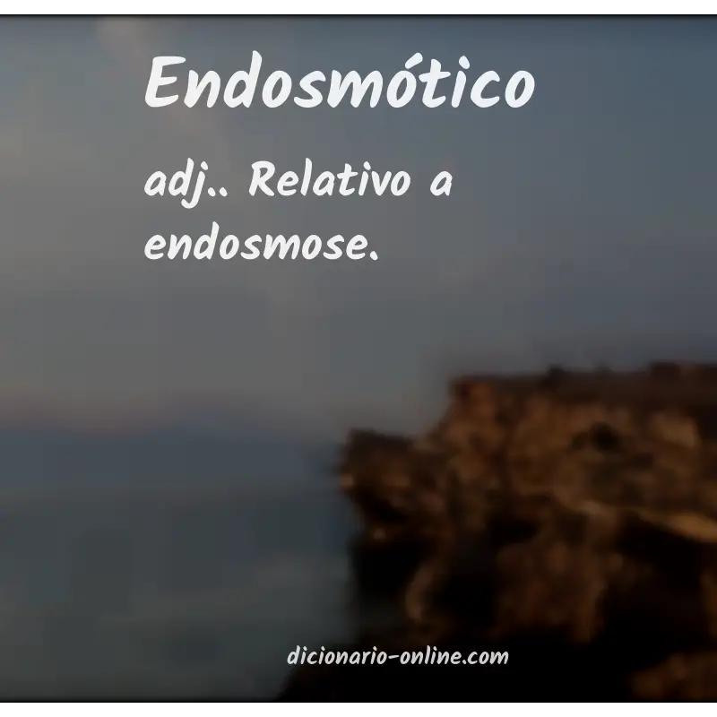 Significado de endosmótico