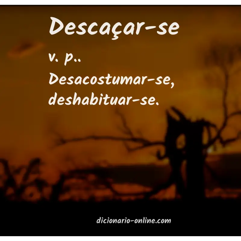 Significado de descaçar-se