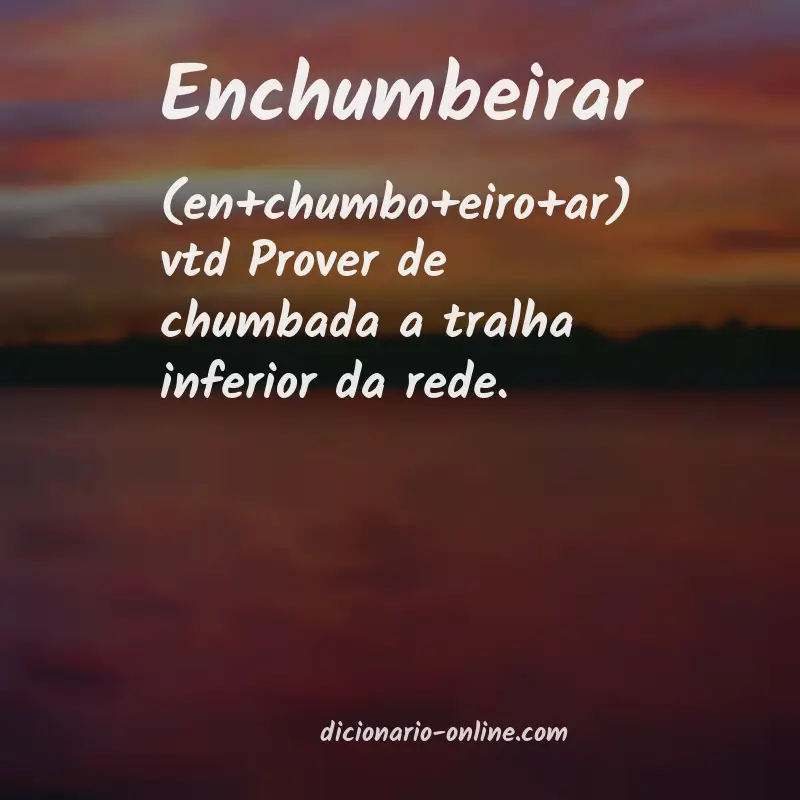 Significado de enchumbeirar