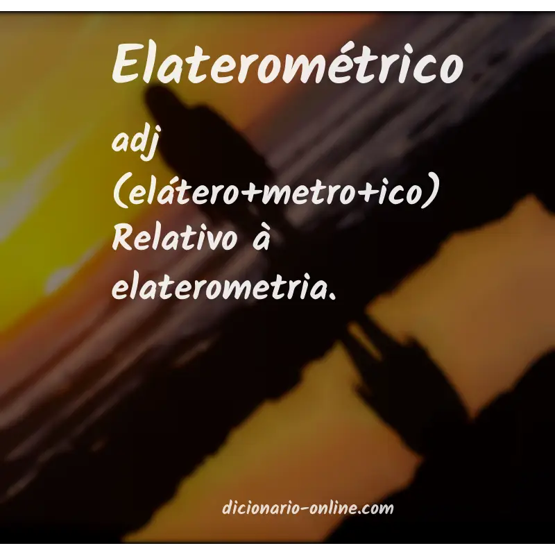 Significado de elaterométrico