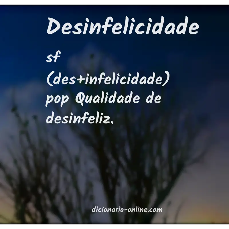 Significado de desinfelicidade