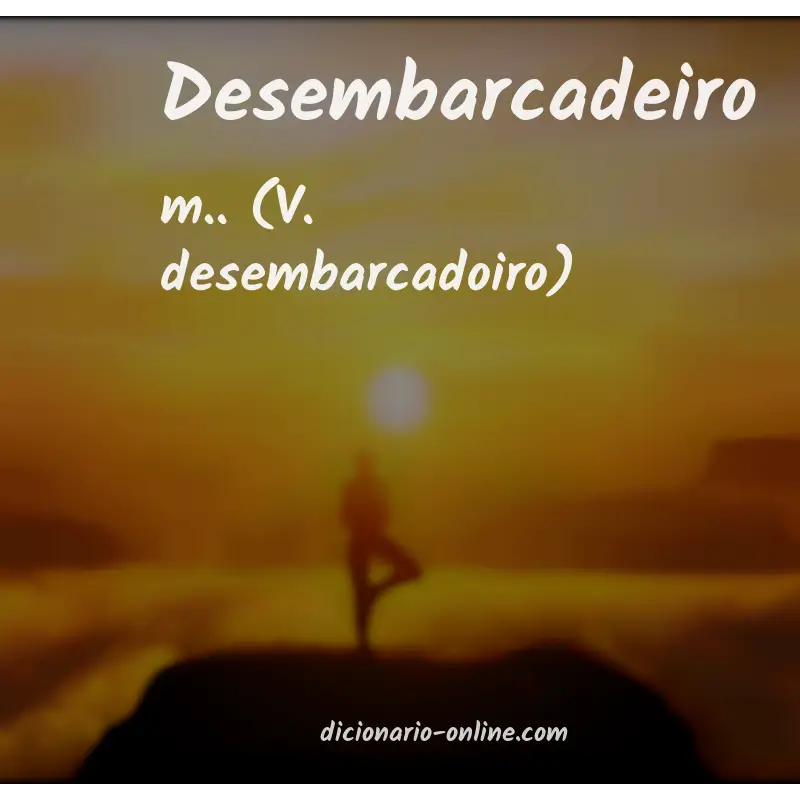 Significado de desembarcadeiro