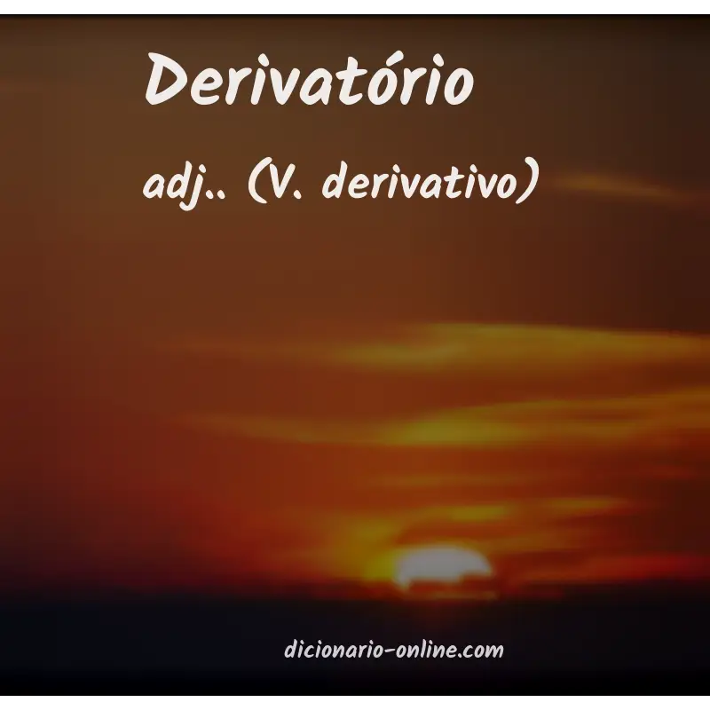 Significado de derivatório