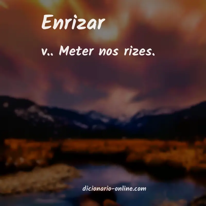 Significado de enrizar