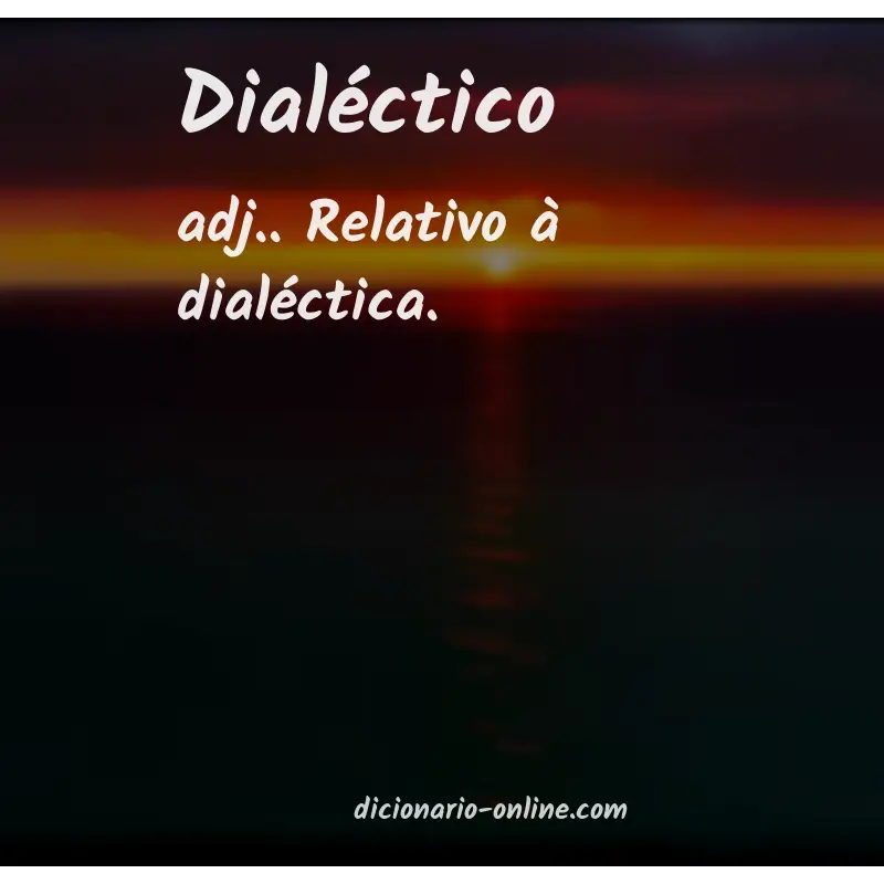Significado de dialéctico