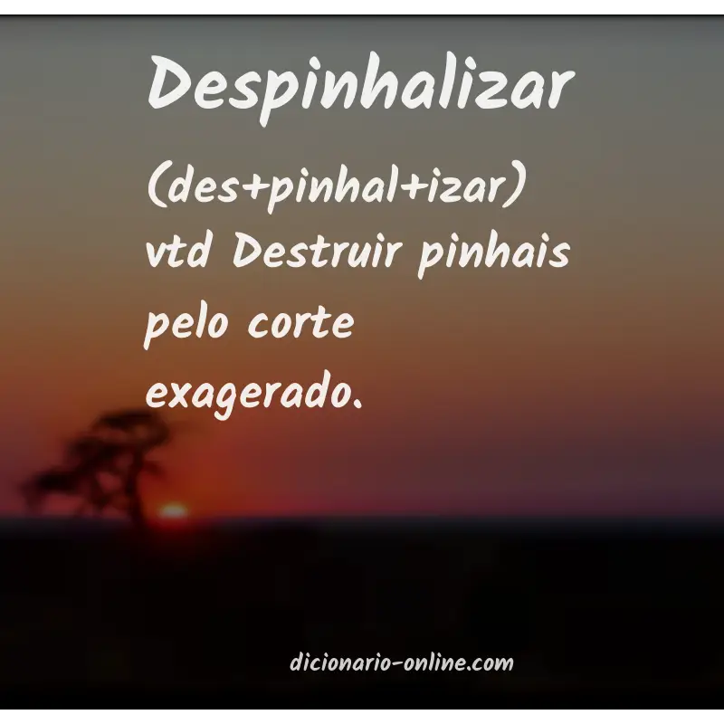 Significado de despinhalizar