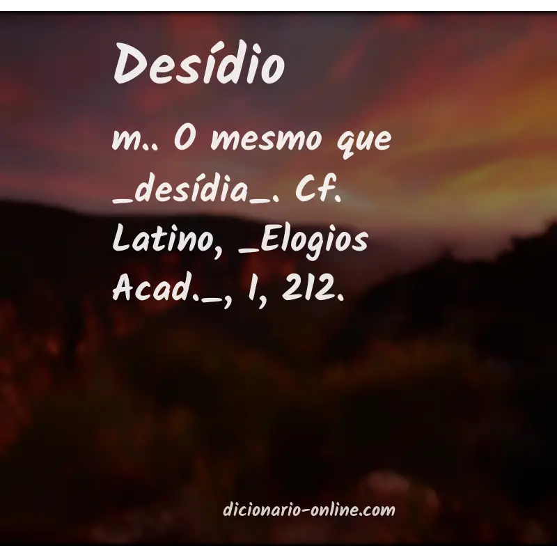 Significado de desídio