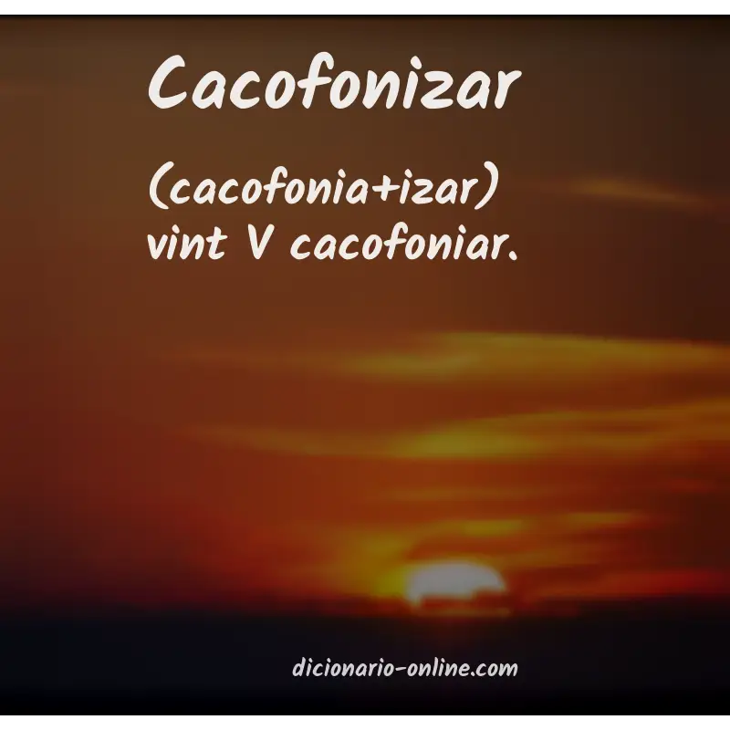 Significado de cacofonizar