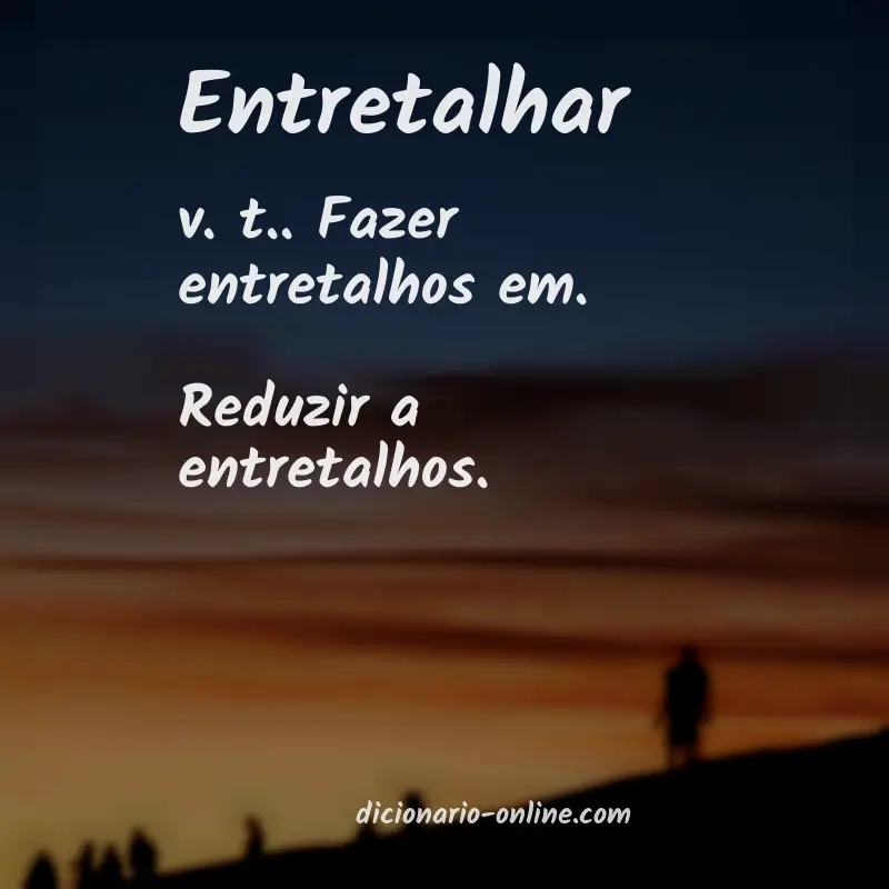 Significado de entretalhar