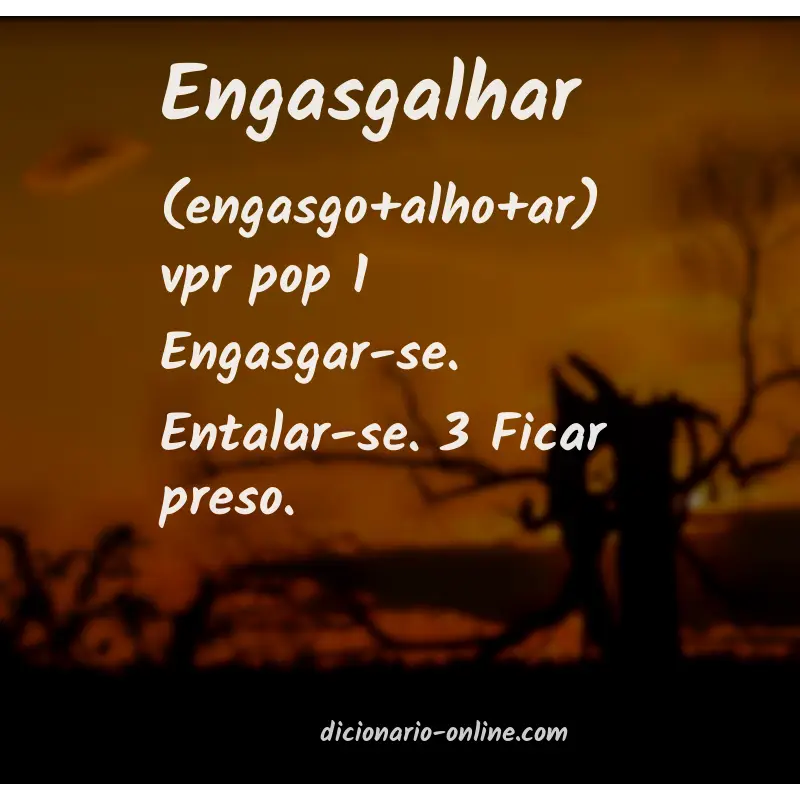 Significado de engasgalhar