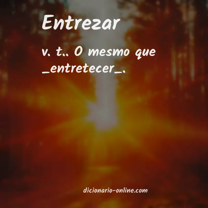 Significado de entrezar