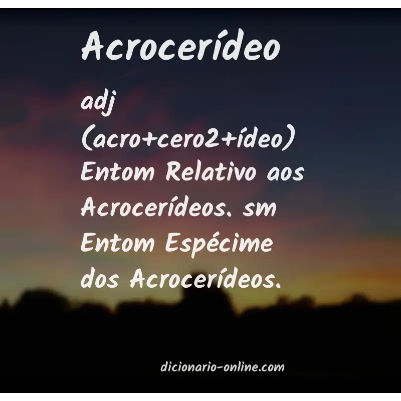 Significado de acrocerídeo