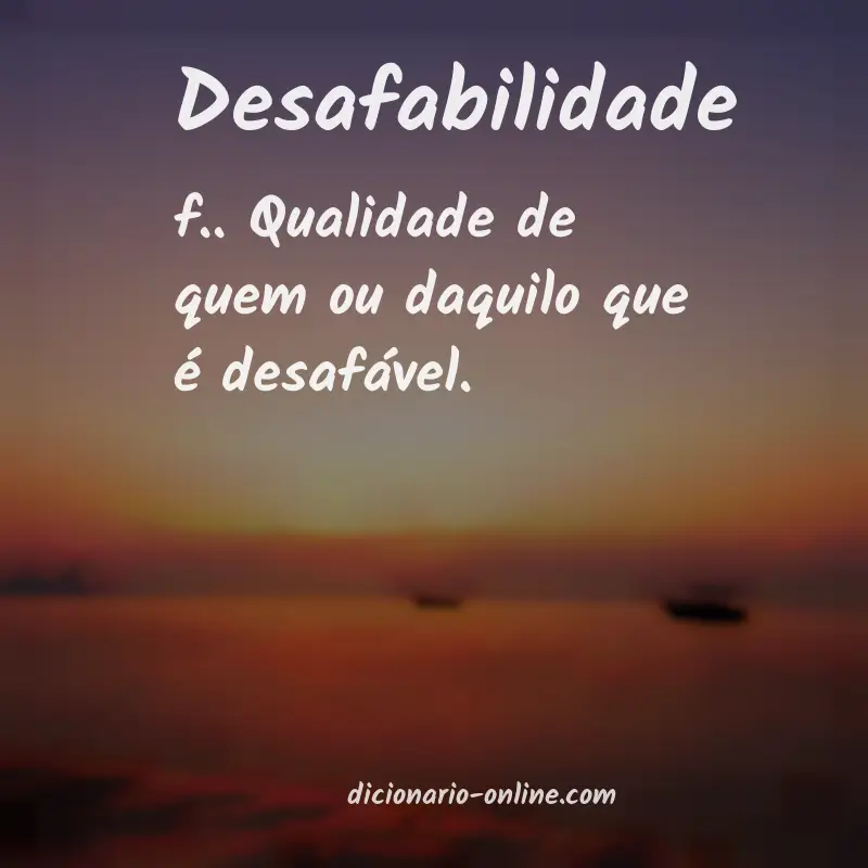 Significado de desafabilidade