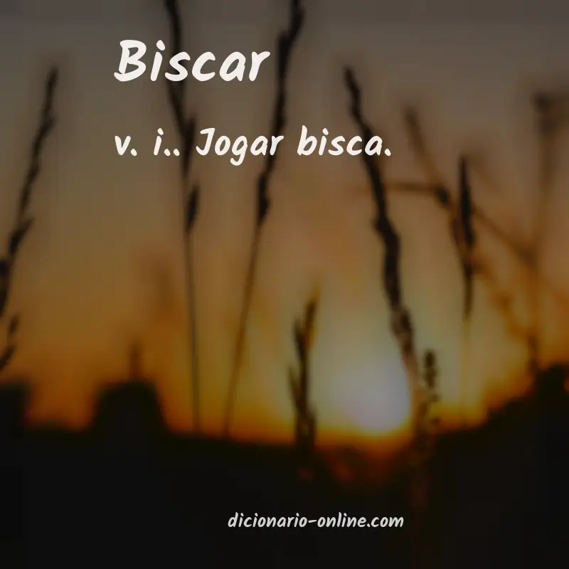 Significado de biscar