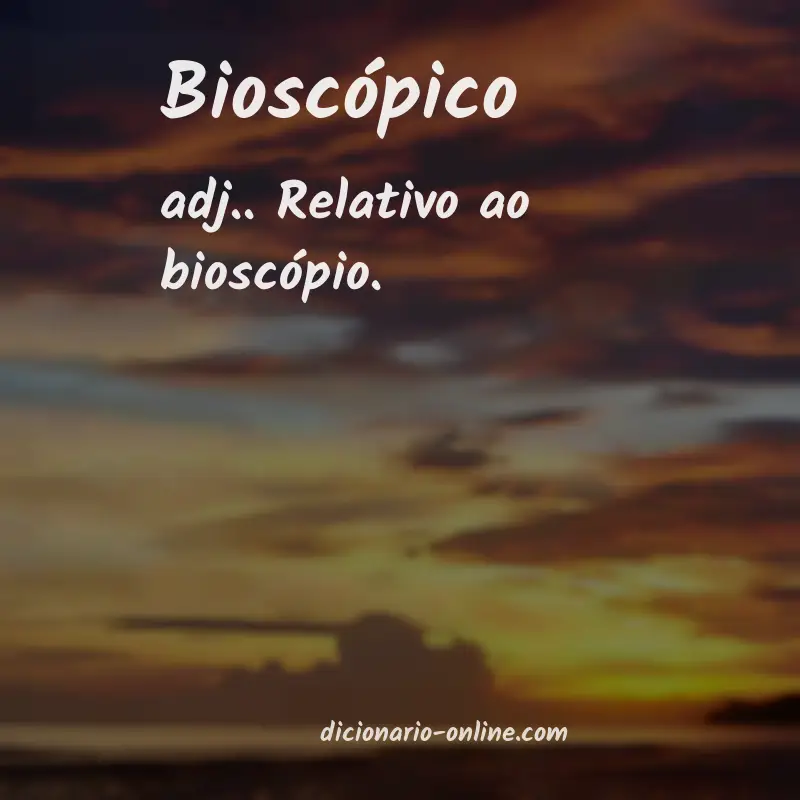Significado de bioscópico