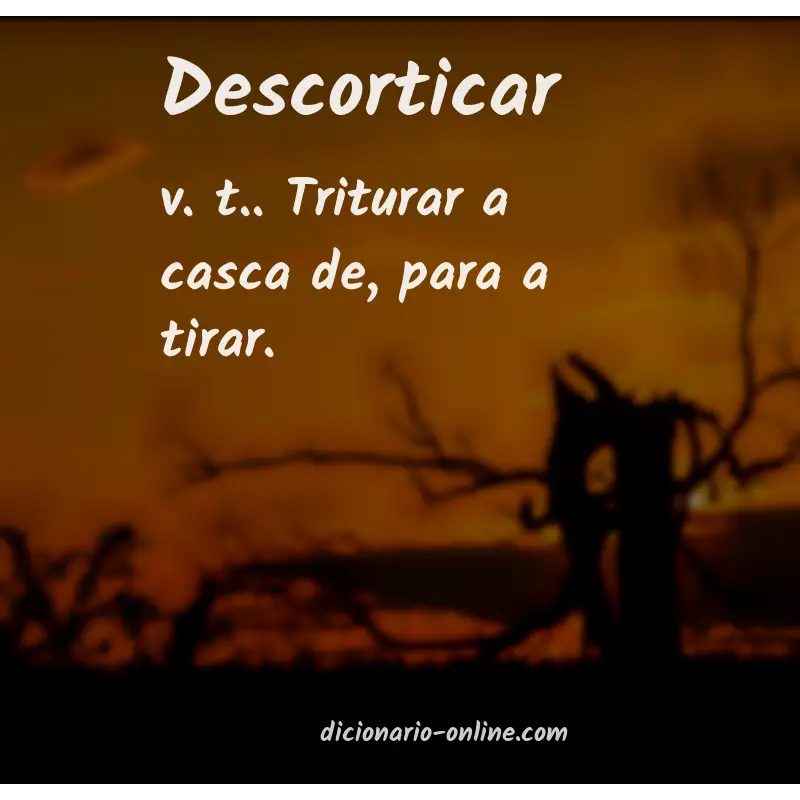 Significado de descorticar