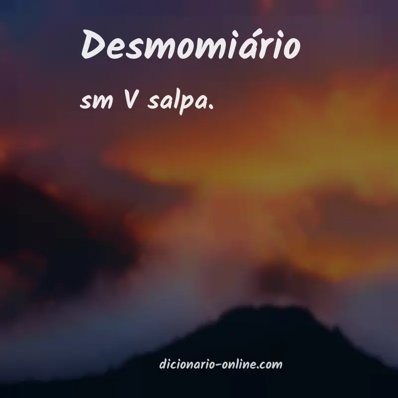 Significado de desmomiário