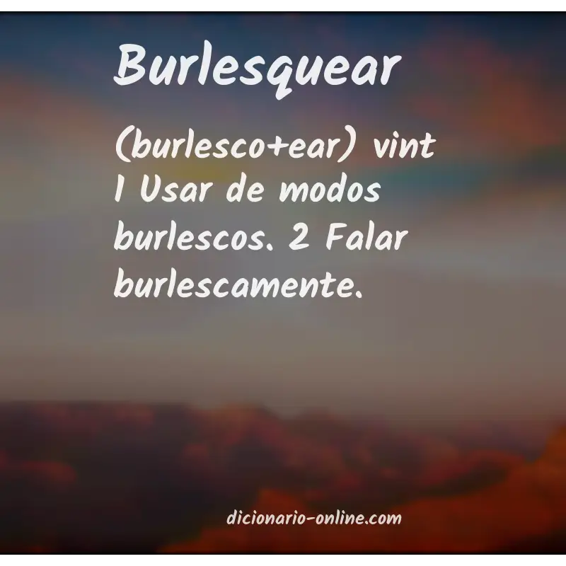 Significado de burlesquear