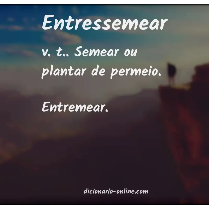 Significado de entressemear