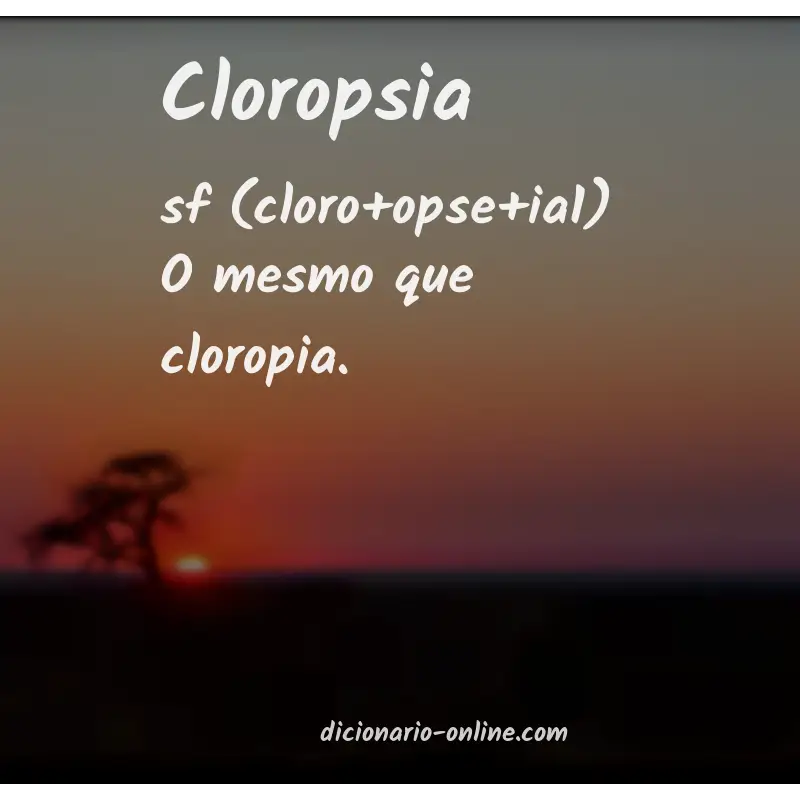Significado de cloropsia