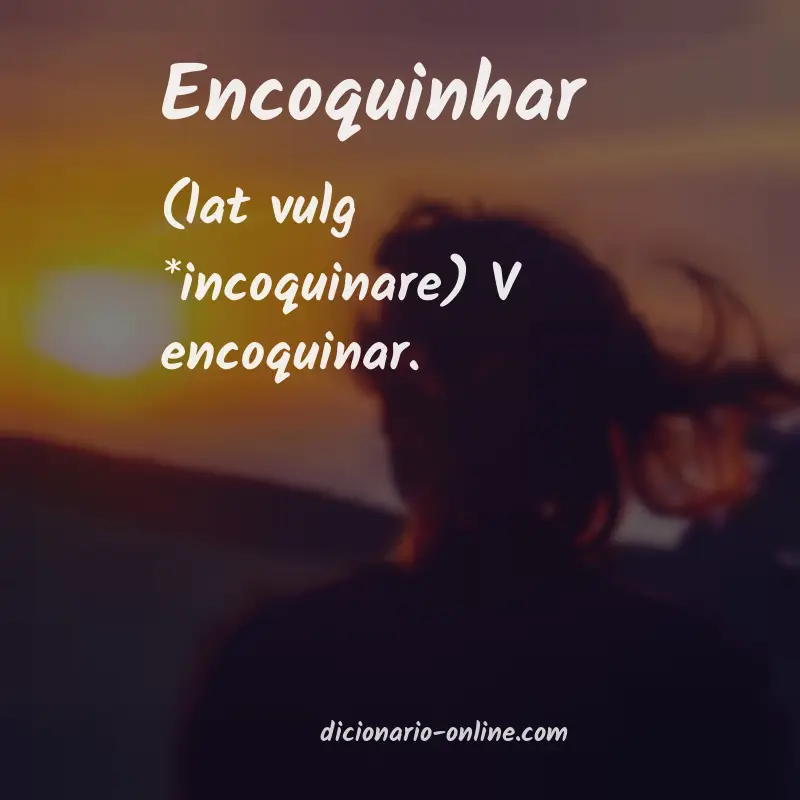 Significado de encoquinhar