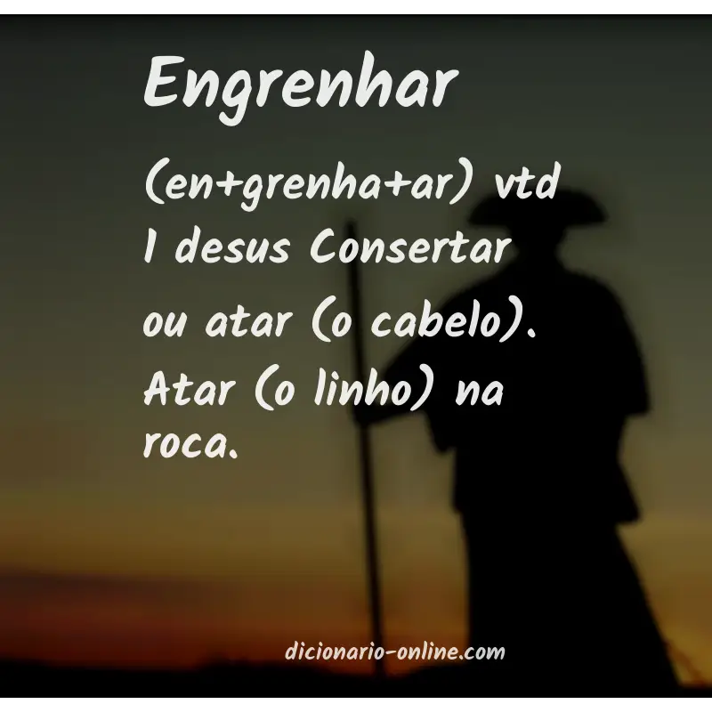 Significado de engrenhar
