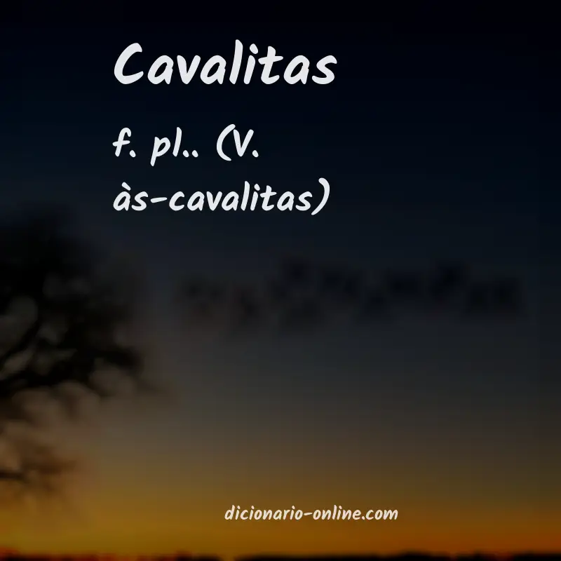 Significado de cavalitas