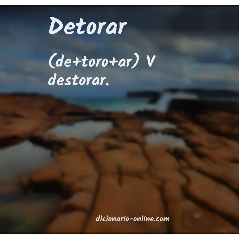 Significado de detorar