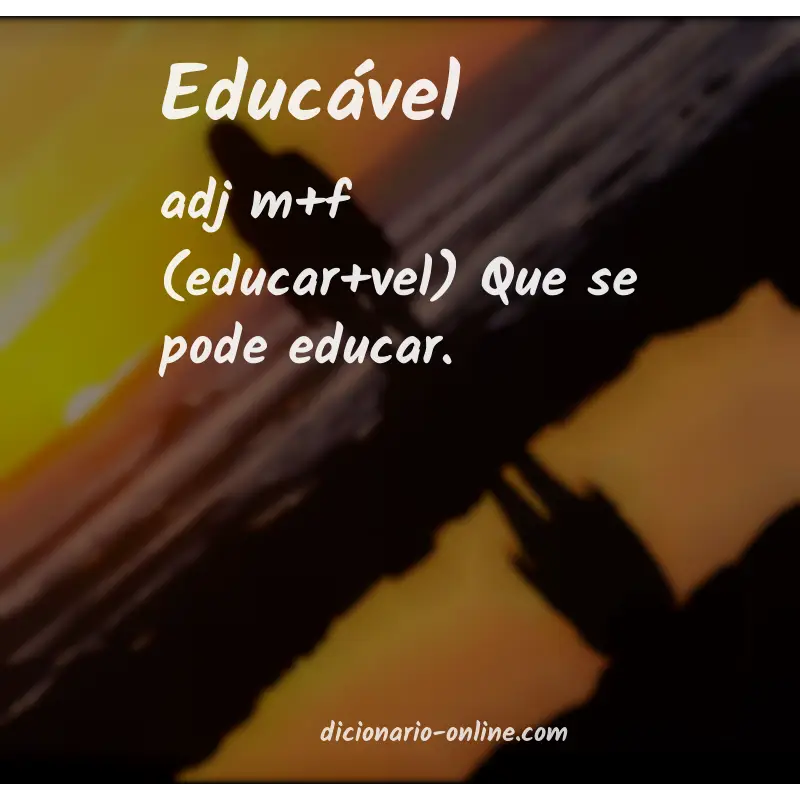 Significado de educável