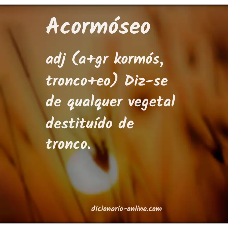 Significado de acormóseo