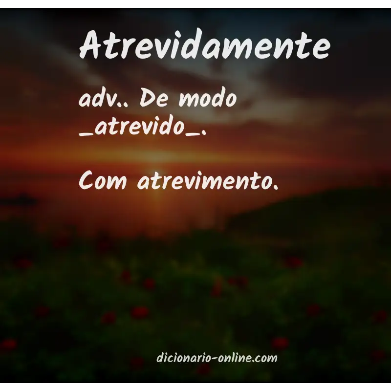 Significado de atrevidamente
