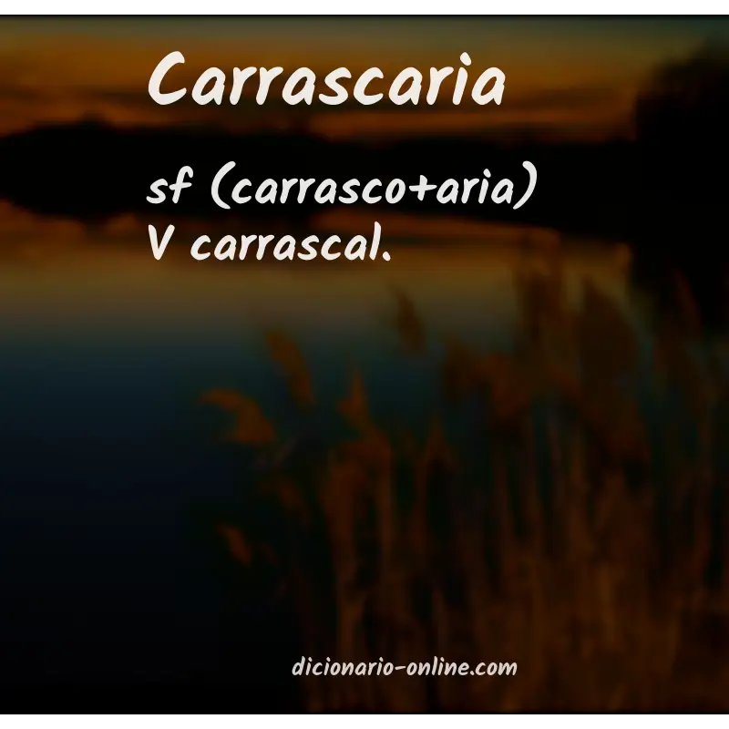 Significado de carrascaria
