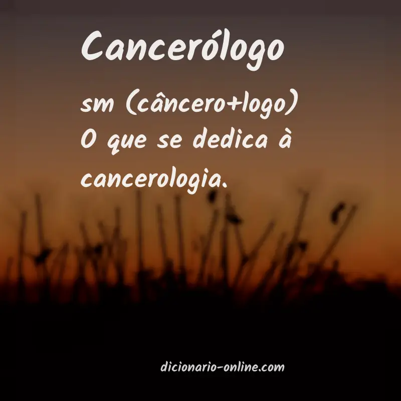 Significado de cancerólogo