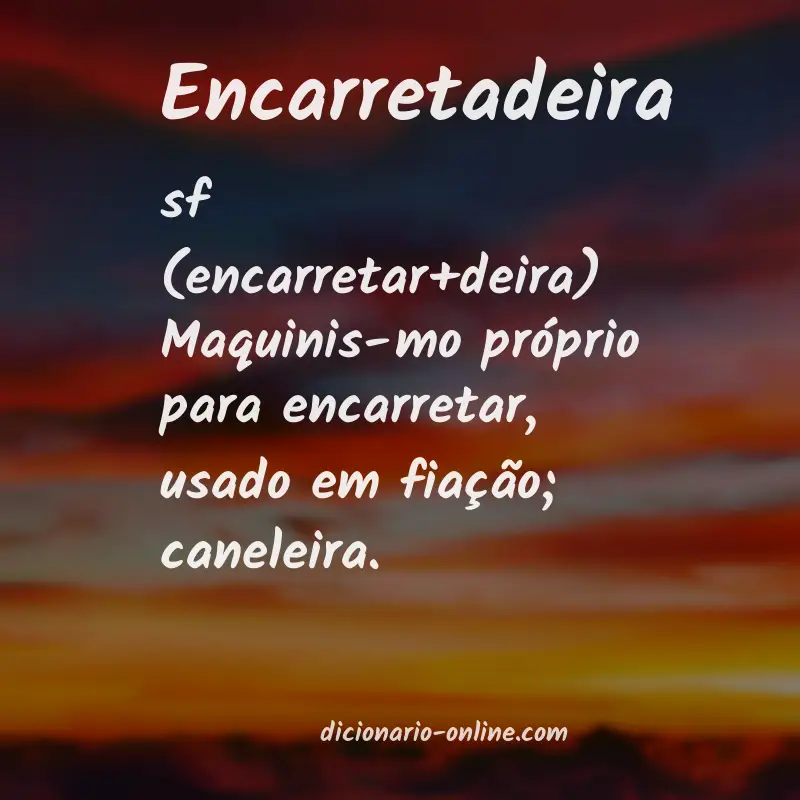 Significado de encarretadeira