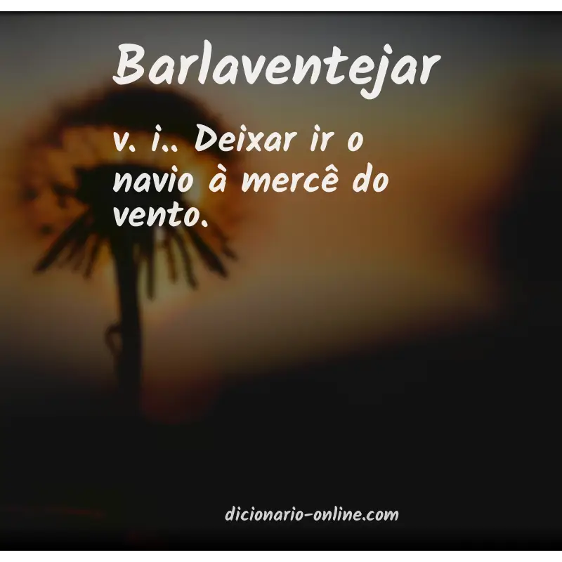 Significado de barlaventejar