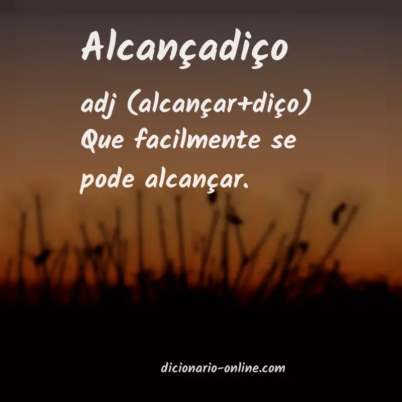 Significado de alcançadiço