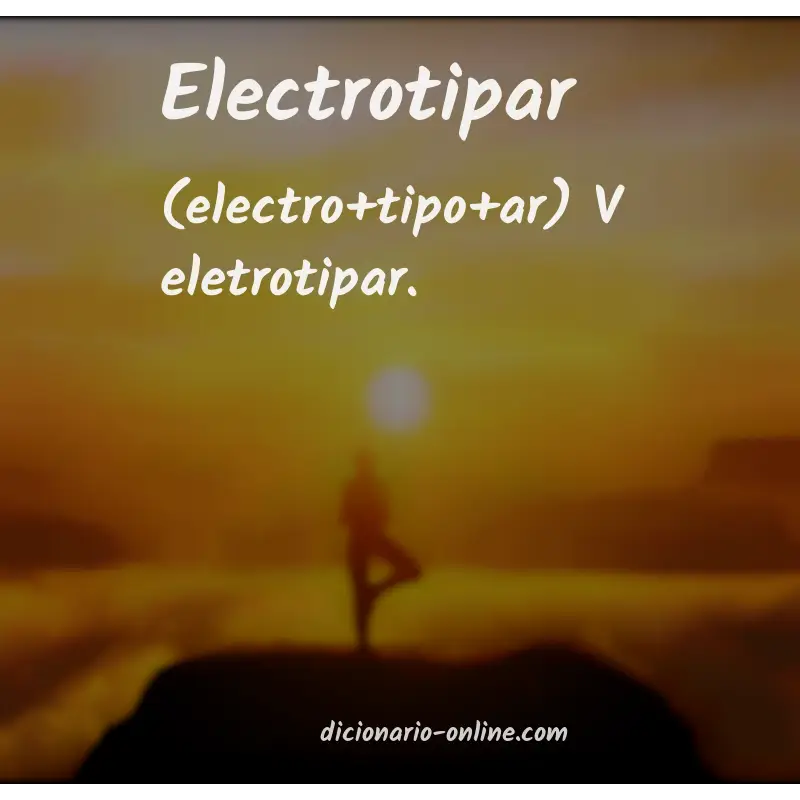 Significado de electrotipar