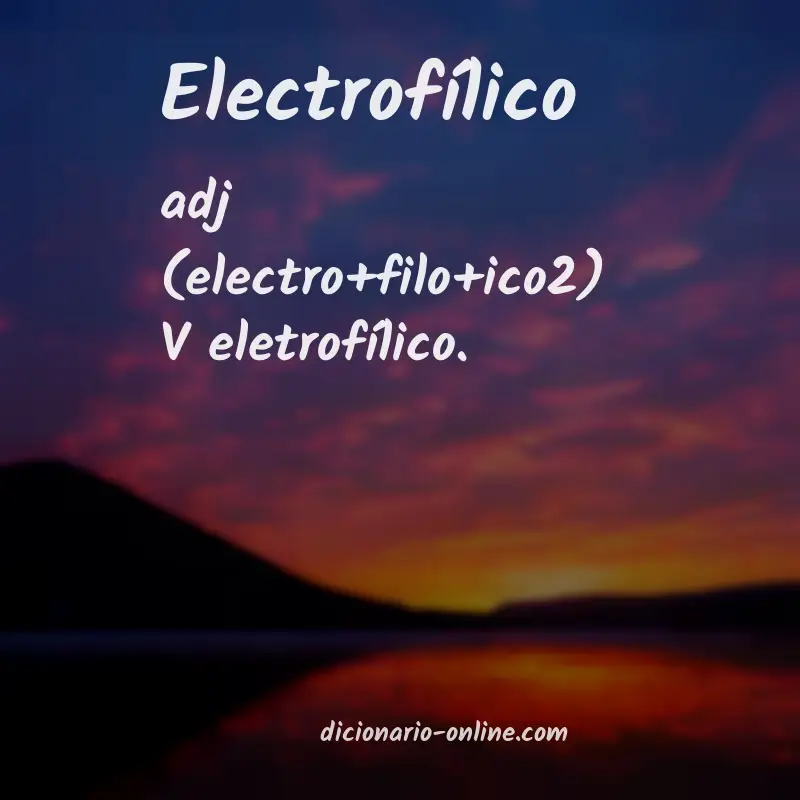 Significado de electrofílico