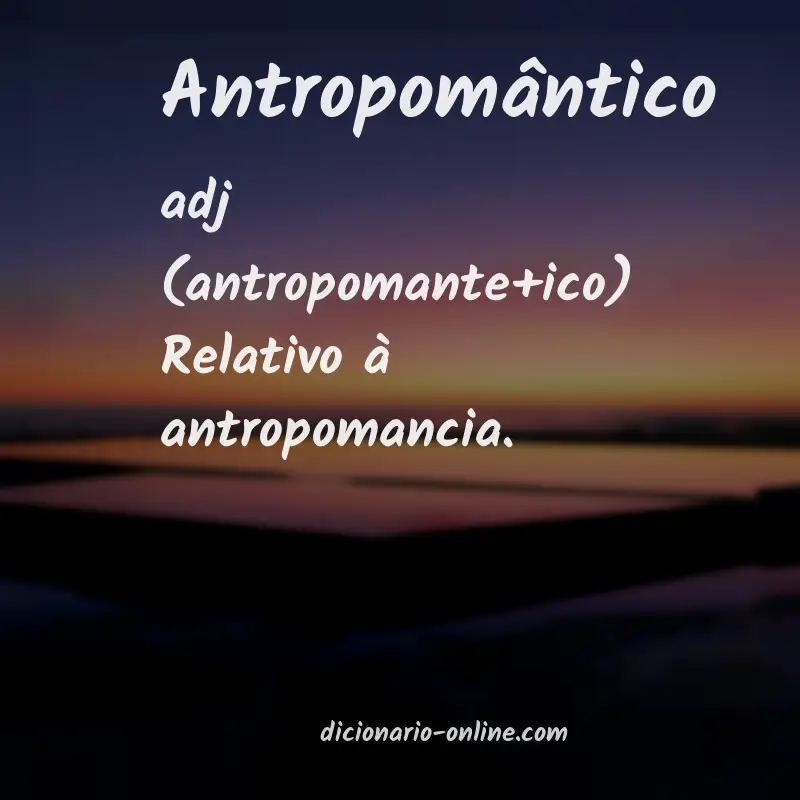 Significado de antropomântico