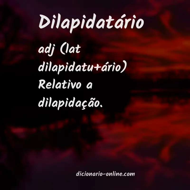 Significado de dilapidatário