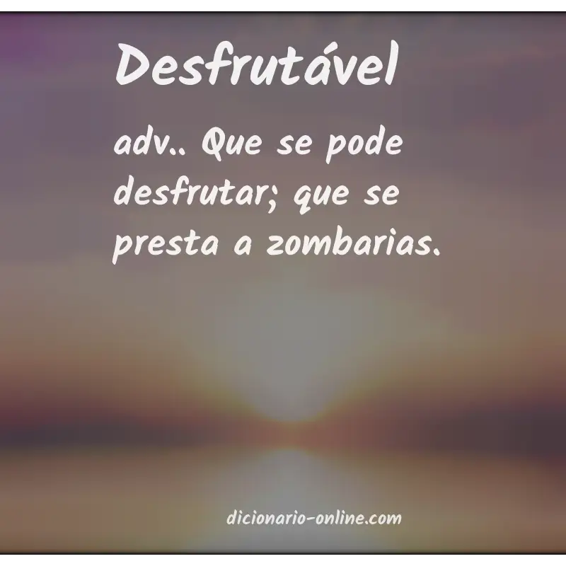 Significado de desfrutável