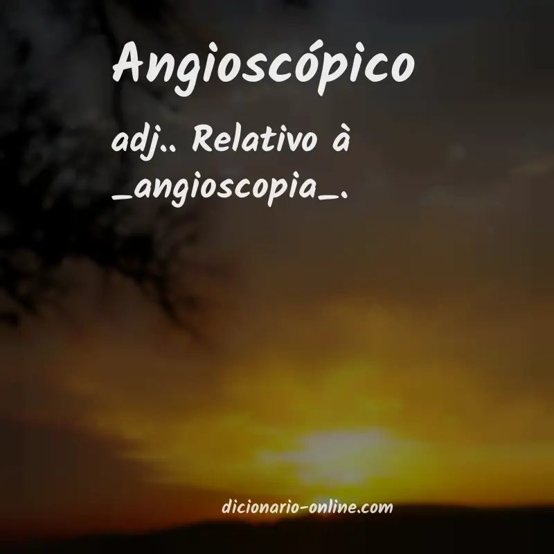 Significado de angioscópico