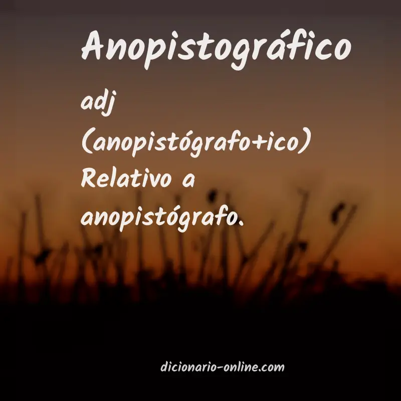 Significado de anopistográfico