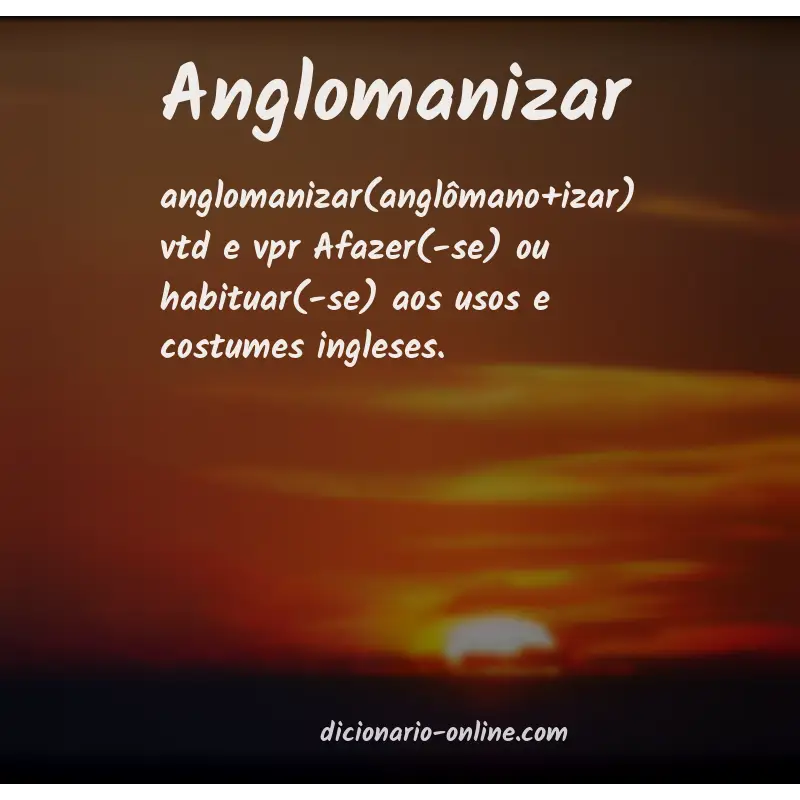 Significado de anglomanizar