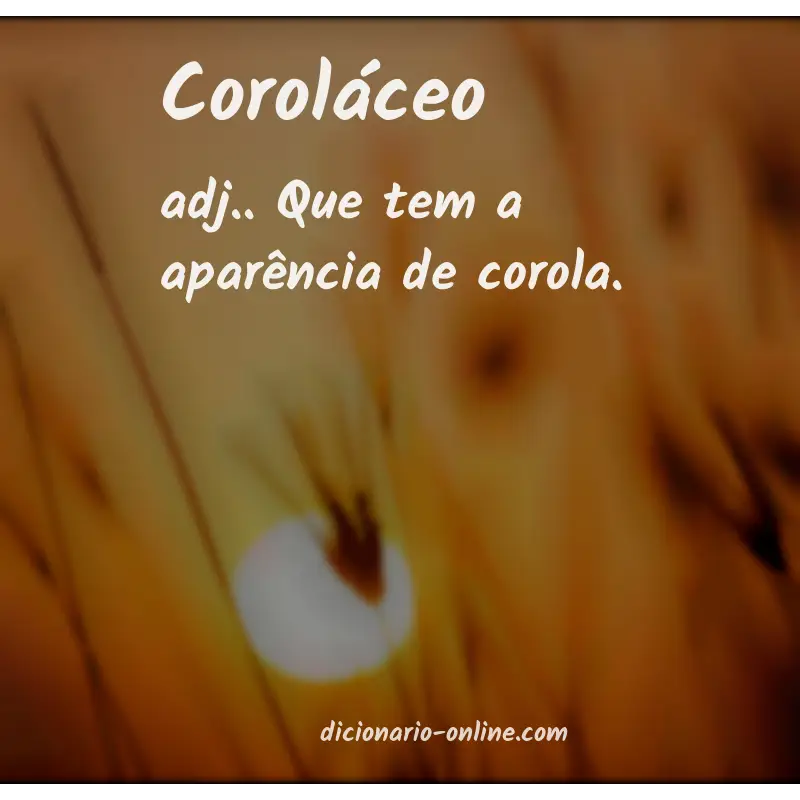 Significado de coroláceo