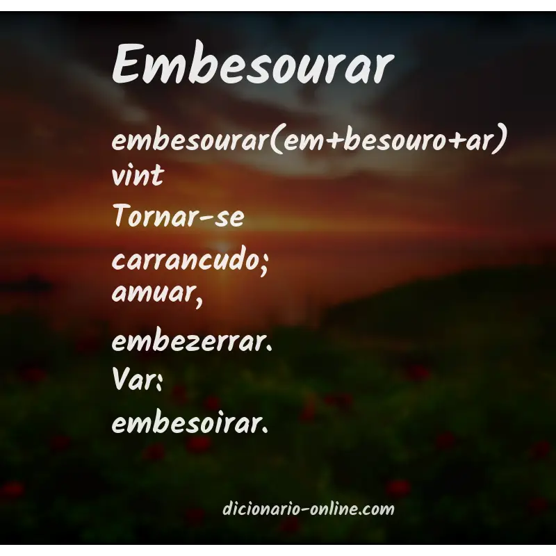 Significado de embesourar