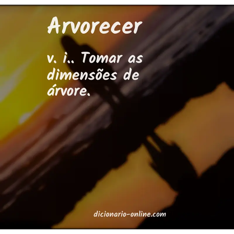 Significado de arvorecer