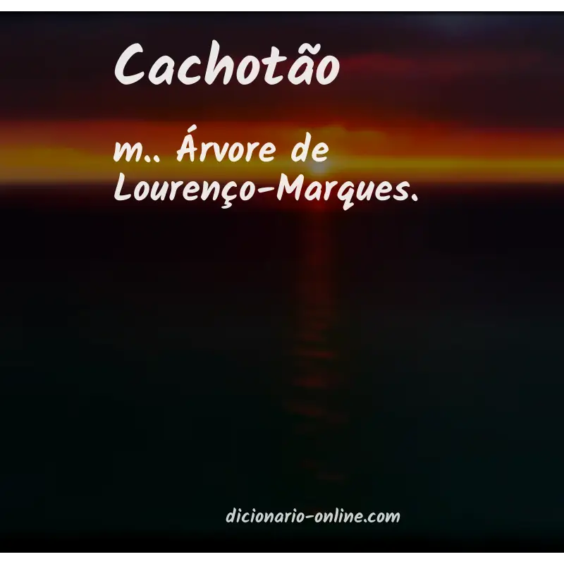 Significado de cachotão